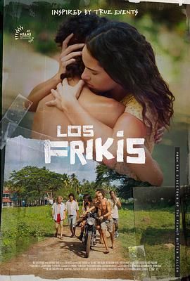 91福利《弗里斯基 Los Frikis》免费在线观看